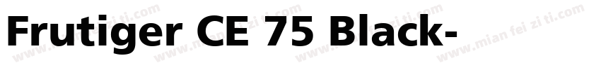 Frutiger CE 75 Black字体转换